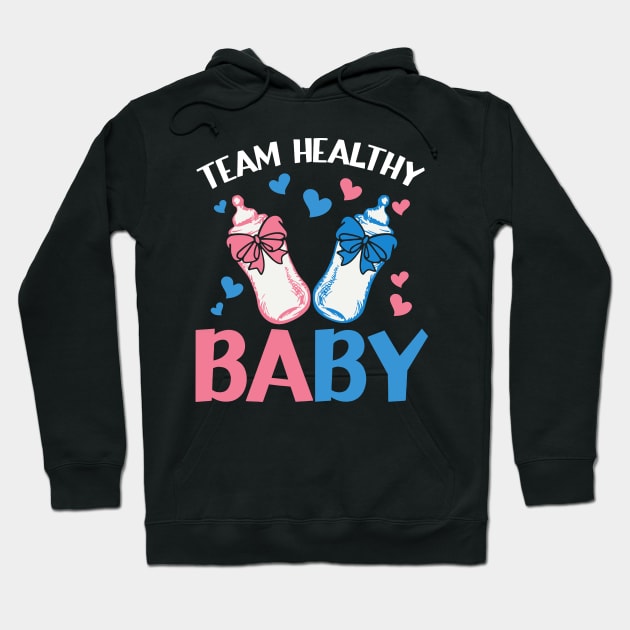 Gender Reveal Party Team Healthy Baby Hoodie by adalynncpowell